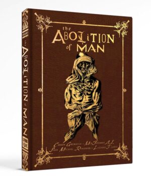 The Abolition of Man Deluxe Edition by Carson Grubaugh et al