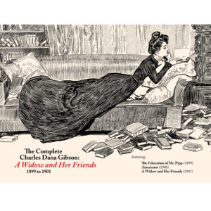 The Complete Charles Dana Gibson — A Widow and Her Friends (1899-1901)