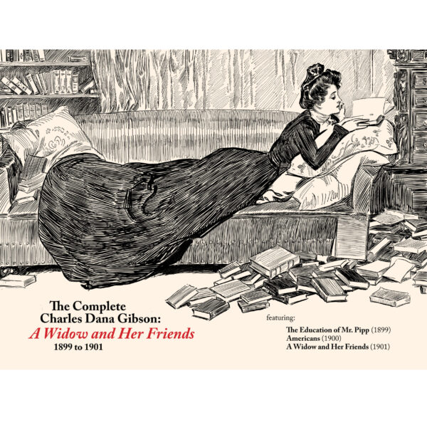 The Complete Charles Dana Gibson — A Widow and Her Friends (1899-1901)