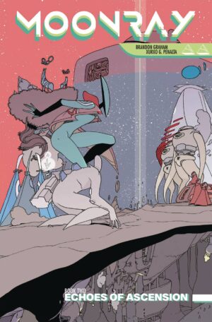 Moonray Book Two by Brandon Graham and Xurxo G Penalta